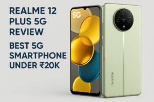 Realme 12 Plus 5G Review – Best 5G Smartphone Under ₹20K.