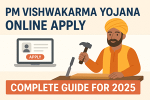 PM Vishwakarma Yojana Online Apply: Complete Guide for 2025
